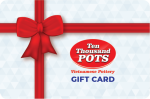 Ten Thousand Pots Gift Card Online